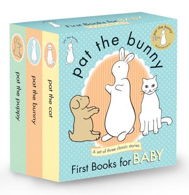 Pat the Bunny: First Books for Baby (Pat the Bunny): Pat the Bunny; Pat the Puppy; Pat the Cat - Dorothy Kunhardt