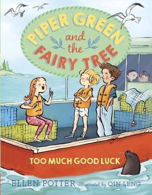 Piper Green and the Fairy Tree: Too Much Good Luck - Ellen Potter