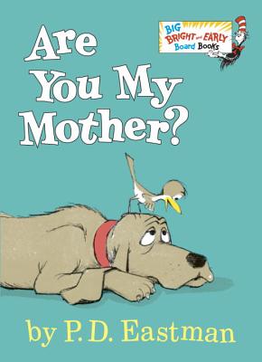 Are You My Mother? - P. D. Eastman