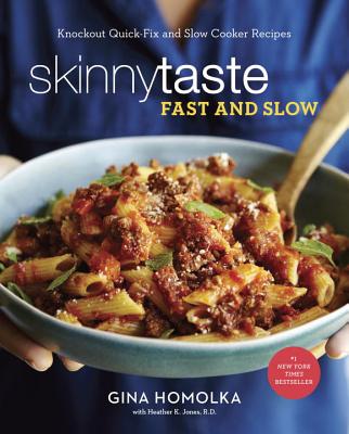 Skinnytaste Fast and Slow: Knockout Quick-Fix and Slow Cooker Recipes: A Cookbook - Gina Homolka