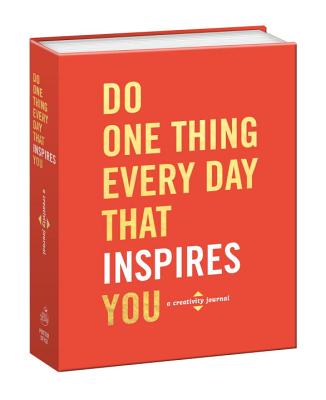 Do One Thing Every Day That Inspires You: A Creativity Journal - Robie Rogge