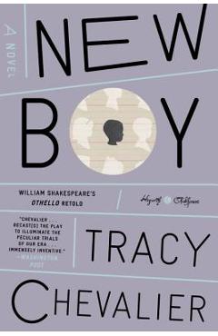 Poza produsului New Boy: William Shakespeare's Othello Retold: A Novel - Tracy Chevalier