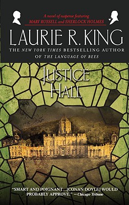 Justice Hall: A Novel of Suspense Featuring Mary Russell and Sherlock Holmes - Laurie R. King