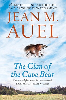 The Clan of the Cave Bear: Earth's Children, Book One - Jean M. Auel