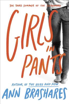 Girls in Pants: The Third Summer of the Sisterhood - Ann Brashares