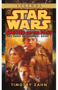 Specter of the Past: Star Wars Legends (the Hand of Thrawn) - Timothy Zahn