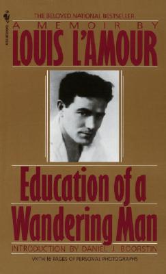 Education of a Wandering Man - Louis L'amour