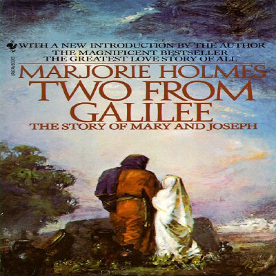 Two from Galilee: The Story of Mary and Joseph - Marjorie Holmes