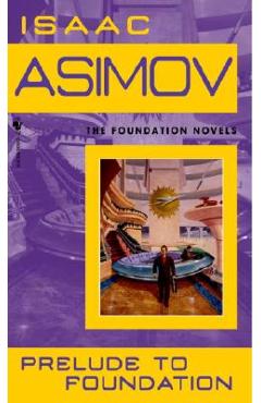 Coperta cărții Prelude to Foundation - Isaac Asimov