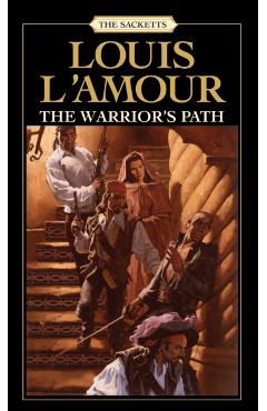 The Warrior's Path: The Sacketts - Louis L'amour