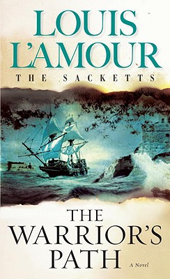 The Warrior's Path: The Sacketts - Louis L'amour