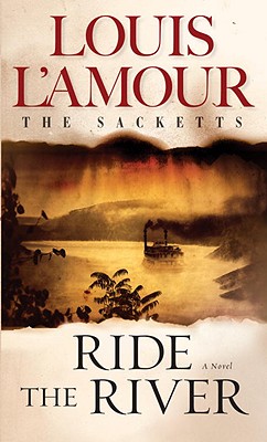 Ride the River: The Sacketts - Louis L'amour