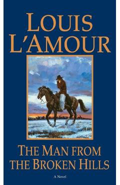 The Man from the Broken Hills - Louis L'amour
