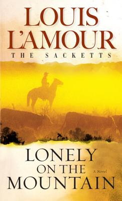 Lonely on the Mountain: The Sacketts - Louis L'amour