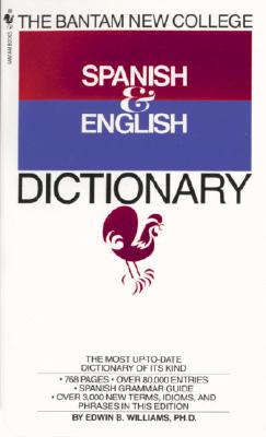 The Bantam New College Spanish & English Dictionary - Edwin B. Williams