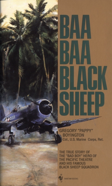 Baa, Baa Black Sheep - Gregory Boyington
