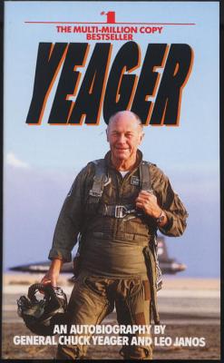 Yeager: An Autobiography - Chuck Yeager