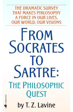 From Socrates to Sartre: The Philosophic Quest - T. Z. Lavine