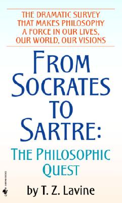From Socrates to Sartre: The Philosophic Quest - T. Z. Lavine