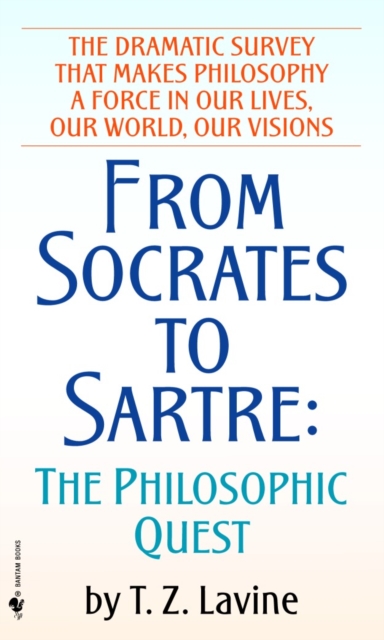 From Socrates to Sartre: The Philosophic Quest - T. Z. Lavine