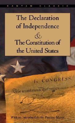 The Declaration of Independence and the Constitution of the United States - Pauline Maier