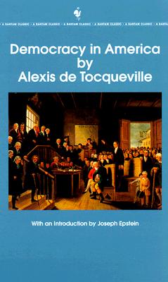 Democracy in America: The Complete and Unabridged Volumes I and II - Alexis De Tocqueville