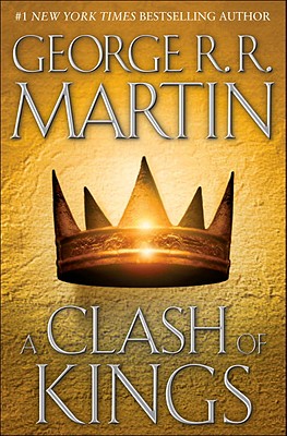 A Clash of Kings: A Song of Ice and Fire: Book Two - George R. R. Martin
