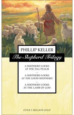 Coperta cărții 'The Shepherd Trilogy: A Shepherd Looks at the 23rd Psalm, a Shepherd Looks at the Good Shepherd, a Shepherd Looks at'