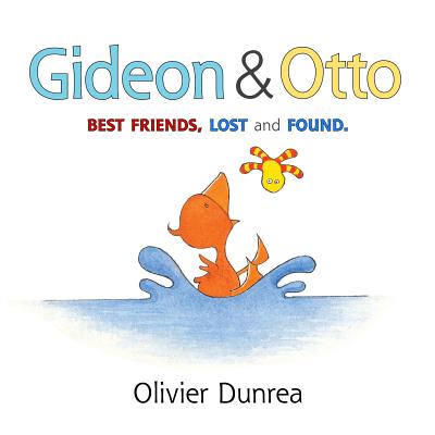 Gideon & Otto: Best Friends, Lost and Found - Olivier Dunrea