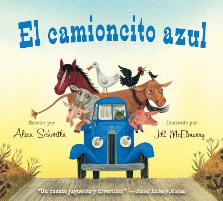El Camioncito Azul (Little Blue Truck, Spanish Edition) - Alice Schertle