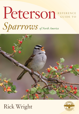 Peterson Reference Guide to Sparrows of North America - Rick Wright