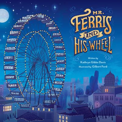 Mr. Ferris and His Wheel - Kathryn Gibbs Davis