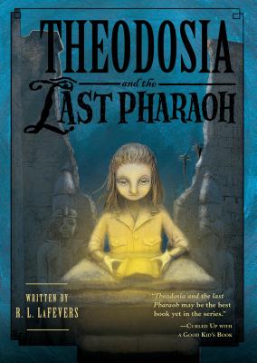 Theodosia and the Last Pharaoh - R. L. Lafevers