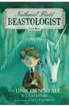 Coperta cărții 'The Unicorn's Tale, Volume 4 - R. L. Lafevers'