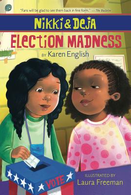 Nikki and Deja: Election Madness: Nikki and Deja, Book Four - Karen English