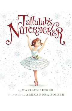 Coperta cărții 'Tallulah's Nutcracker - Alexandra Boiger'
