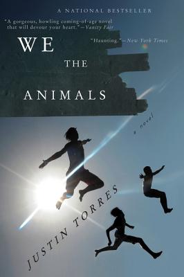 We the Animals - Justin Torres