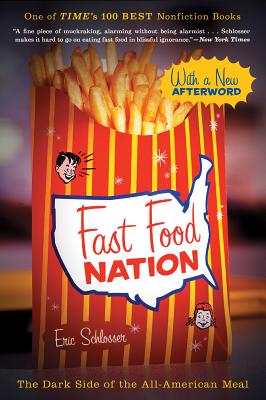 Fast Food Nation: The Dark Side of the All-American Meal - Eric Schlosser