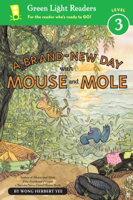 A Brand-New Day with Mouse and Mole (Reader) - Wong Herbert Yee