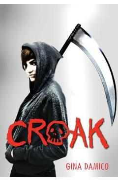 Coperta cărții 'Croak - Gina Damico'