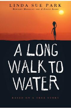 A Long Walk to Water: Based on a True Story - Linda Sue Park