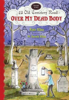 Over My Dead Body - Kate Klise