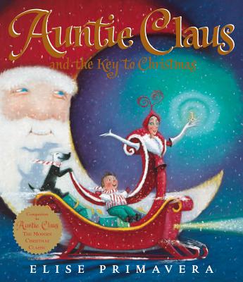 Auntie Claus and the Key to Christmas - Elise Primavera