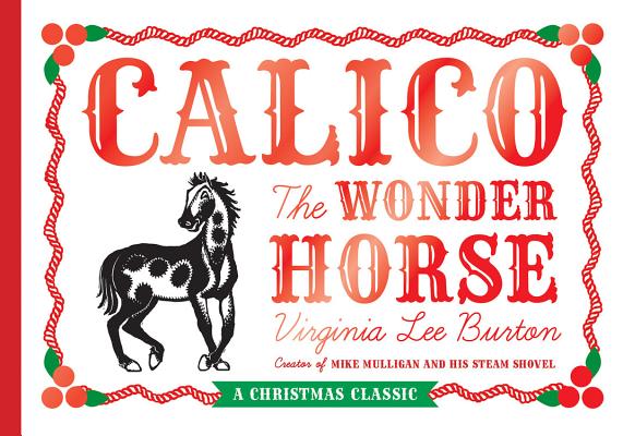 Calico the Wonder Horse: Christmas Gift Edition - Virginia Lee Burton