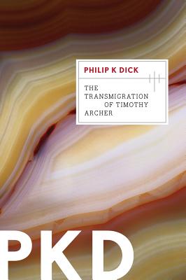 The Transmigration of Timothy Archer, Volume 3 - Philip K. Dick