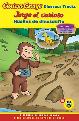 Jorge El Curioso Huellas de Dinosaurio/Curious George Dinosaur Tracks (Cgtv Reader Bilingual Edition) - H. A. Rey