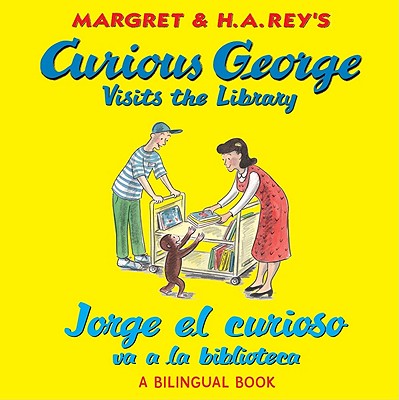 Jorge El Curioso Va a la Biblioteca/Curious George Visits the Library (Bilingual Edition) - H. A. Rey