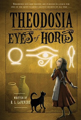 Theodosia and the Eyes of Horus - R. L. Lafevers