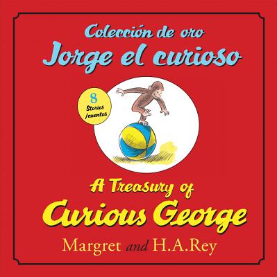 Coleccion de Oro Jorge El Curioso/A Treasury of Curious George (Bilingual Edition) - H. A. Rey