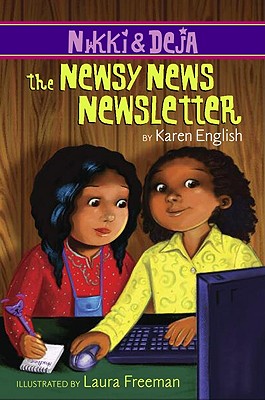 Nikki and Deja: The Newsy News Newsletter: Nikki and Deja, Book Three - Karen English